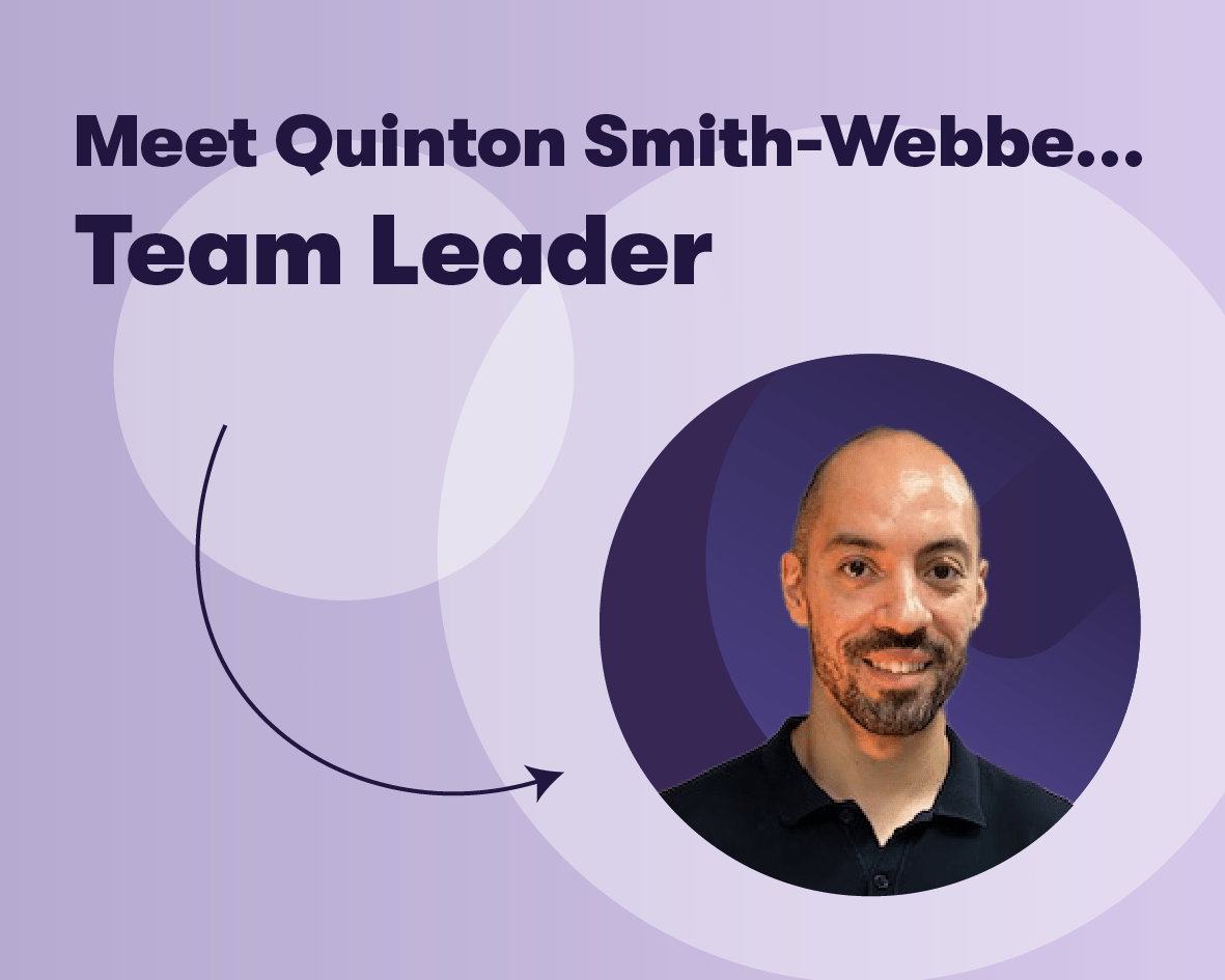 Meet Quinton… Our Team Leader!