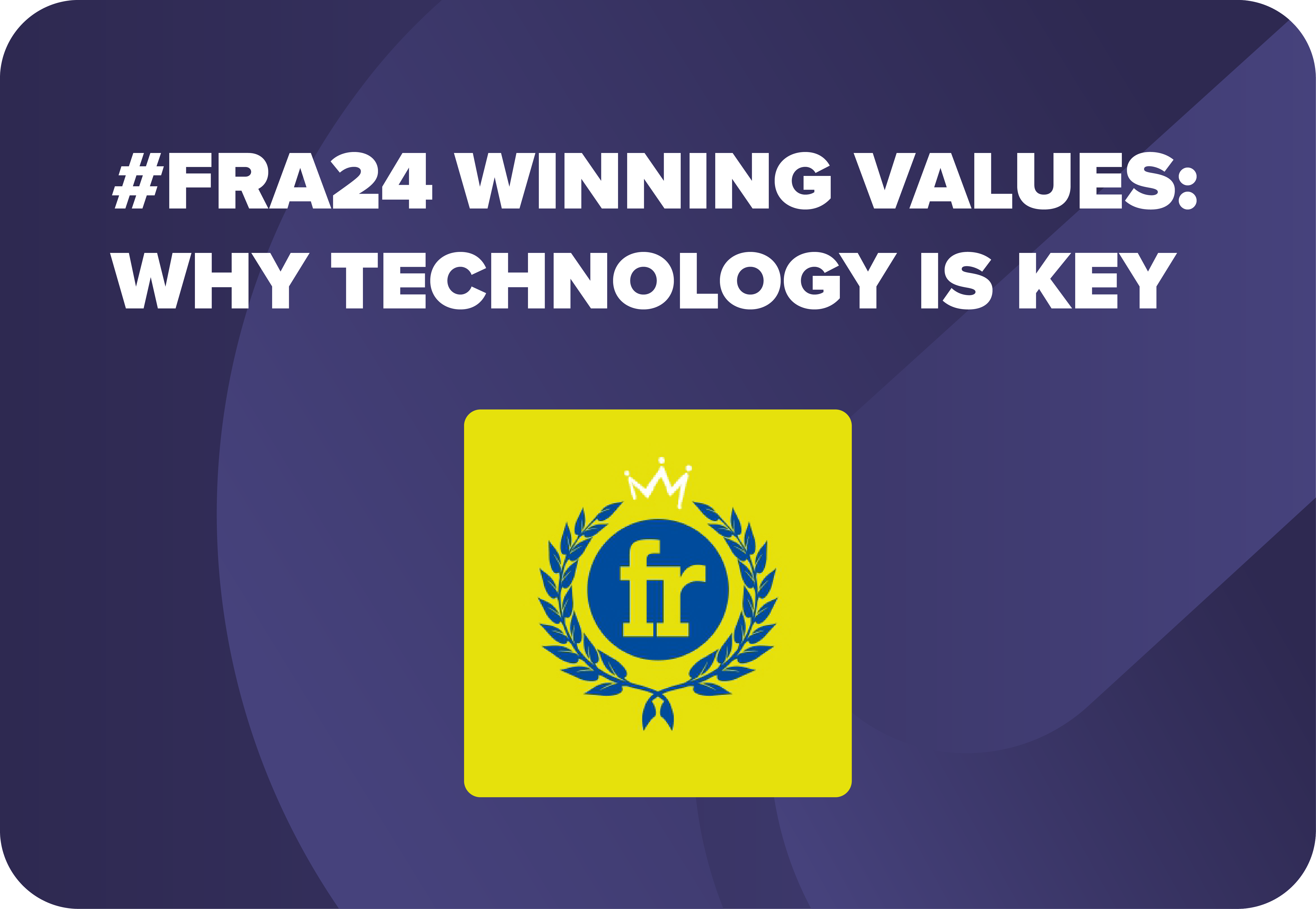 #FRA24 Winning Values: Why technology is key if you live by ‘Customer is King’ Embedded Insurance…what? 