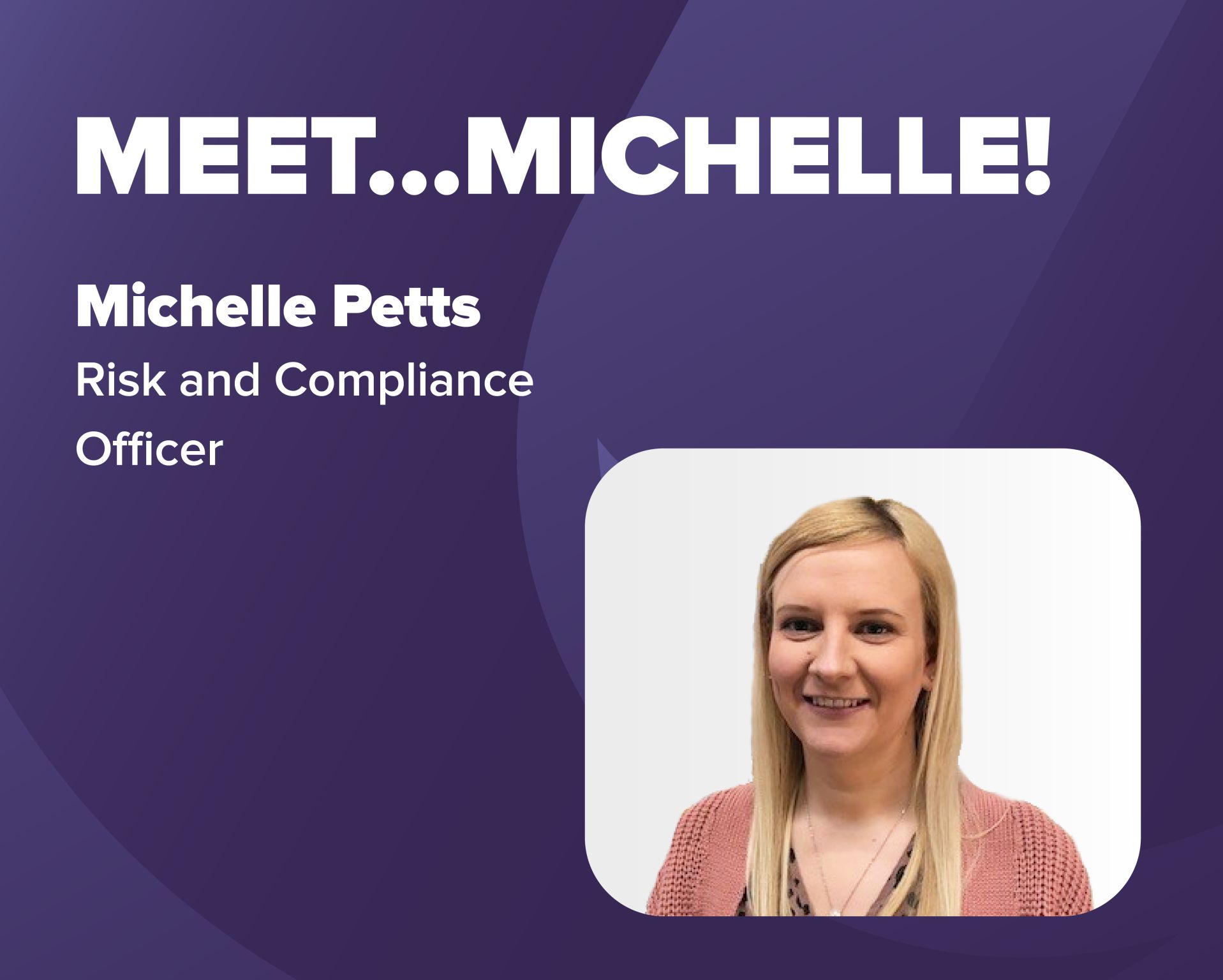 Meet Michelle Petts… Risk & Compliance Officer